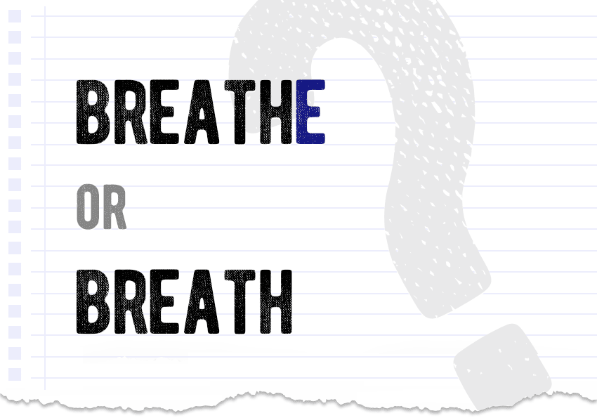 Breathe or breath which one is correct difference meaning definition synonyms correct form examples Correctme.org