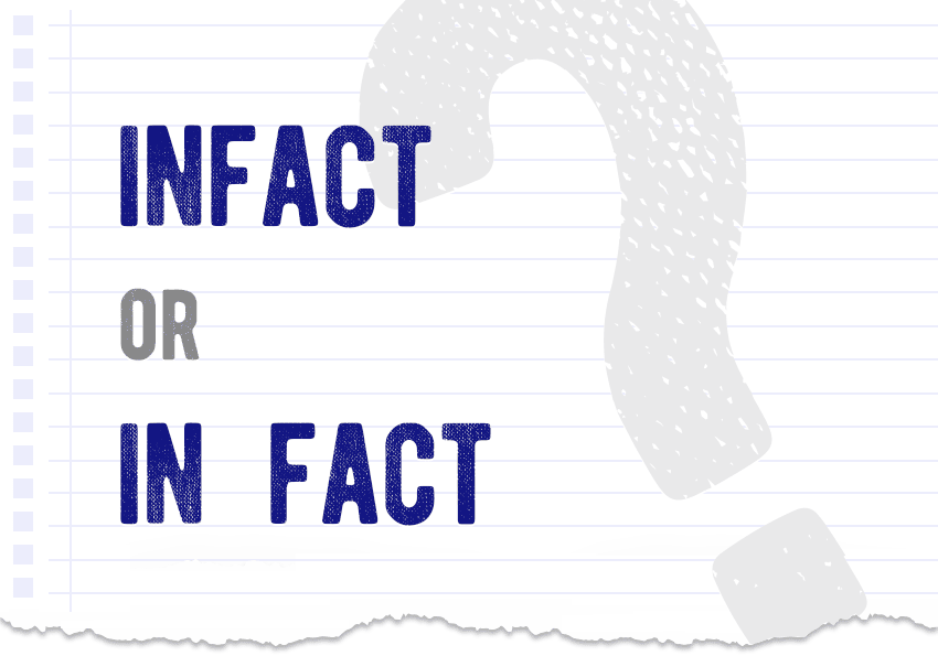 Infact or in fact? Which one is correct meaning definition correct form examples Correctme.org