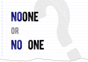 Noone or no one – which form is correct? What is the difference?