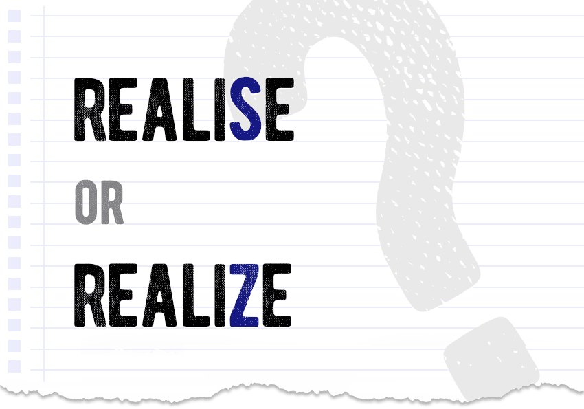 Realise or realize? Which form is correct meaning definition difference correct form examples Correctme.org