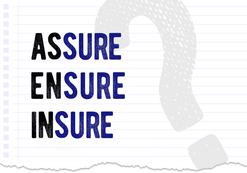 assure vs ensure or insure Which form is correct meaning definition correct form examples difference Correctme.org