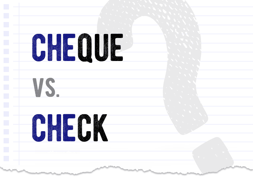 Cheque or check? Which form is correct meaning definition correct form difference examples Correctme.org