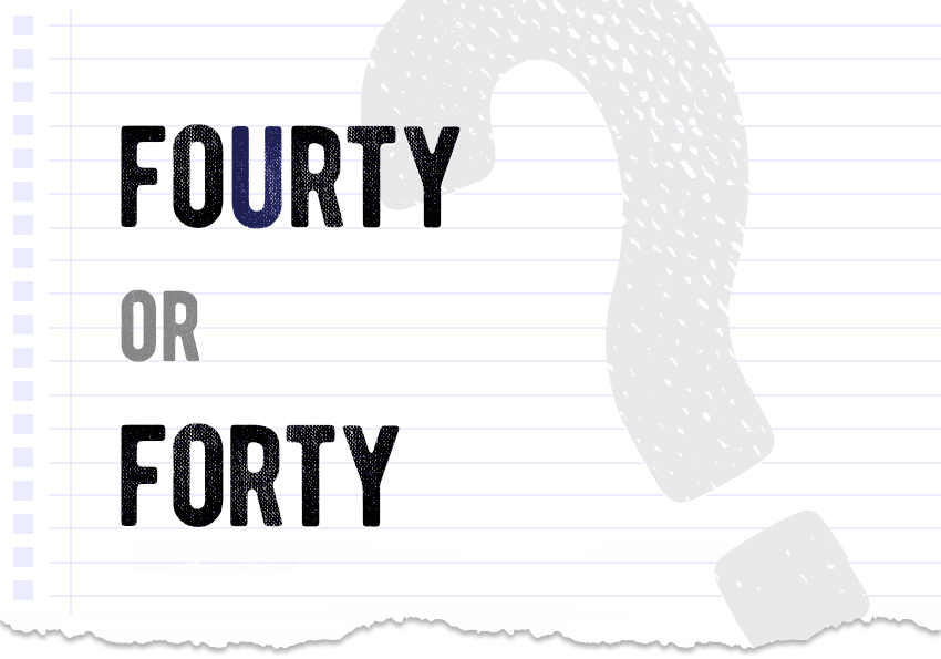 fourty or forty Which form is correct meaning definition correct form examples difference Correctme.org