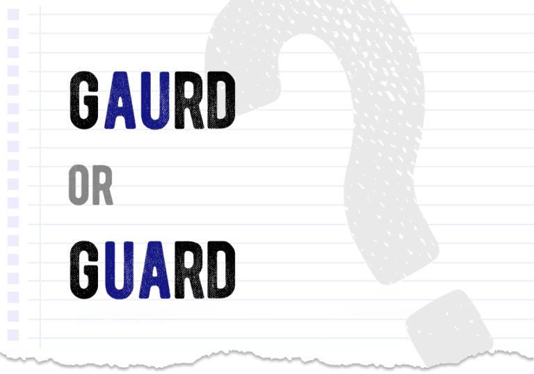 Gaurd or guard which form is correct? What is the difference?
