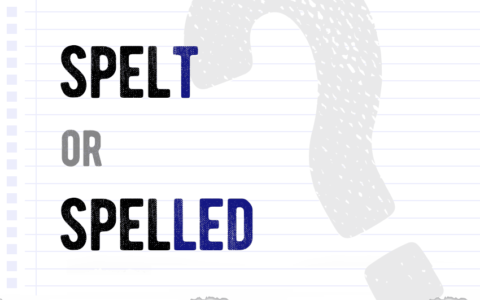 Spelt or spelled? Which form is correct meaning definition correct form difference examples Correctme.org