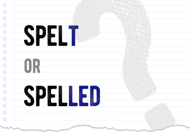 Spelt or spelled which form is correct? What is the difference?