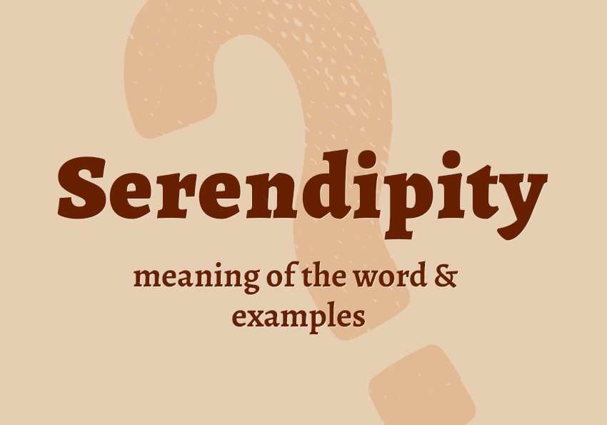 serendipity what does it mean definition examples in sentences collocations synonyms Correctme.org