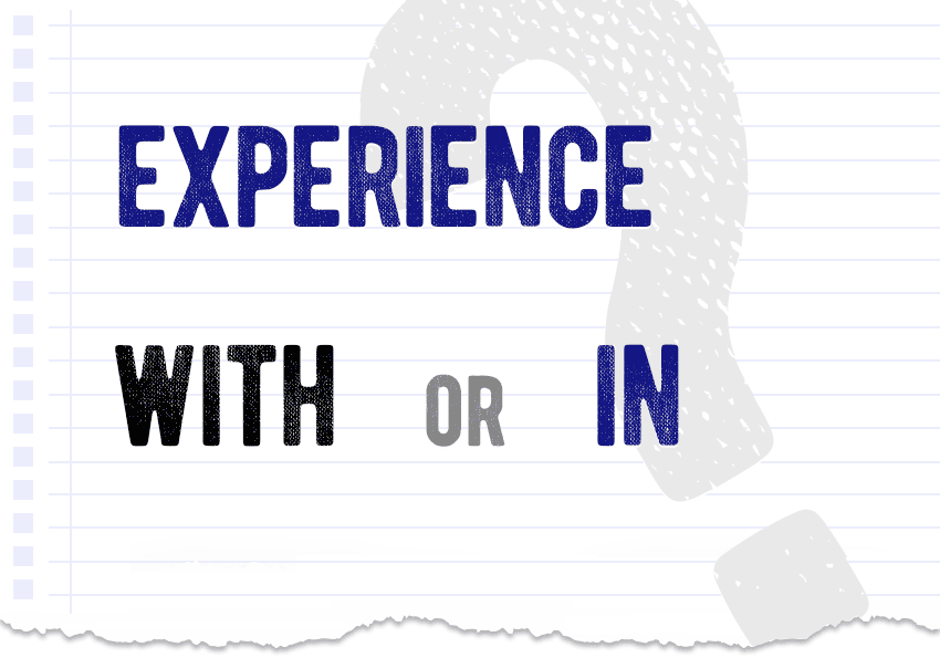 experience-with-or-in-which-form-is-correct-what-is-the-differe