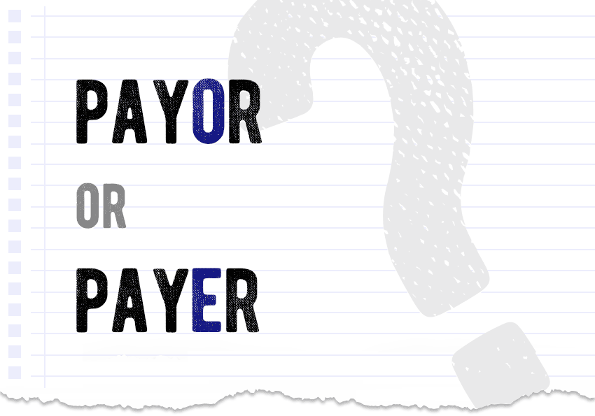 payor or payer? Which form is correct meaning definition correct form difference examples Correctme.org