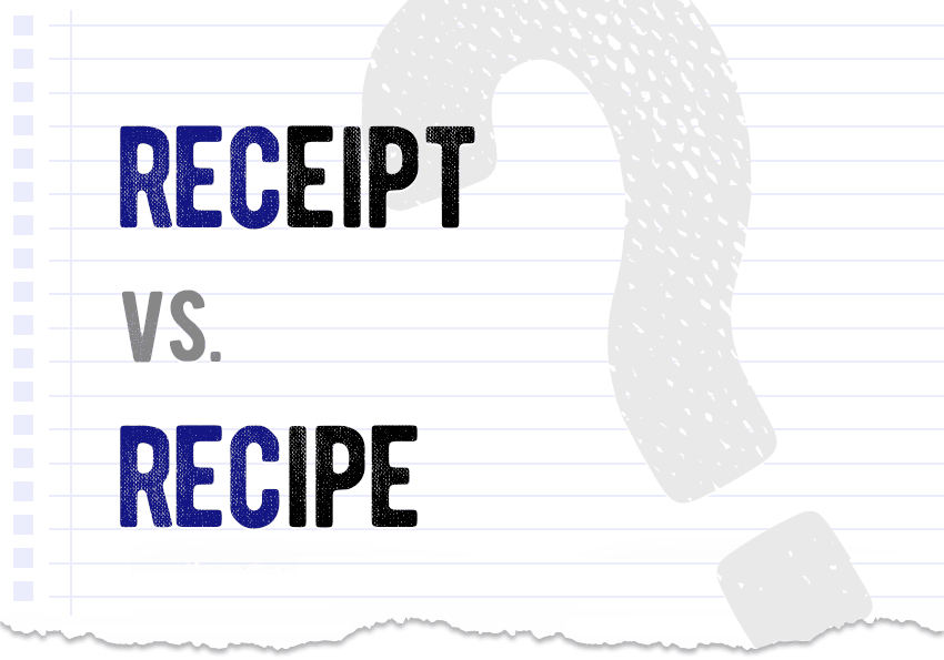 Recepit or recipe? Which form is correct meaning definition correct form difference examples Correctme.org