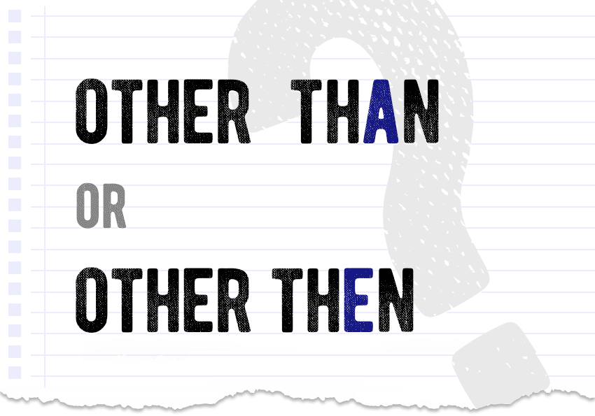 Other than or other then? Which form is correct meaning definition correct form difference examples Correctme.org