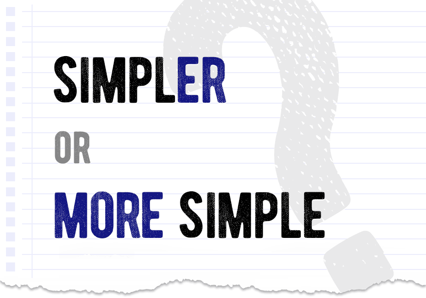 Simpler or more simple? Which form is correct meaning definition correct form difference examples Correctme.org