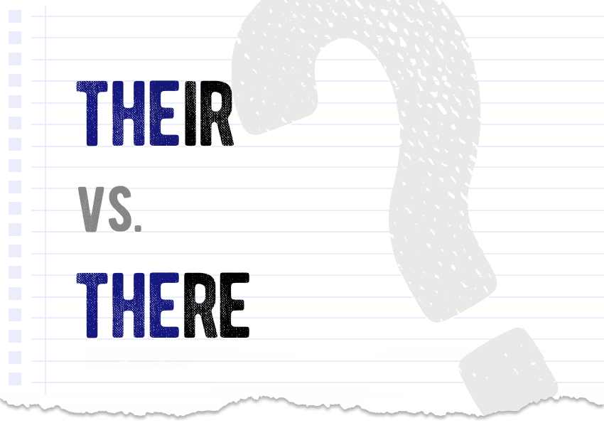 their vs. there? their or there Which form is correct meaning definition difference examples Correctme.org
