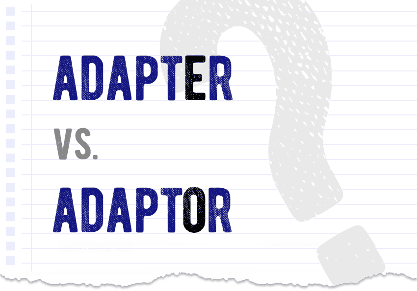 Adapter vs. adaptor which form is correct? What is the difference