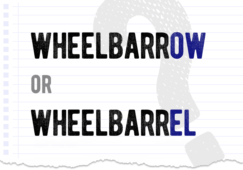 Wheelbarrow or wheelbarrel? Which form is correct meaning definition correct form difference examples Correctme.org