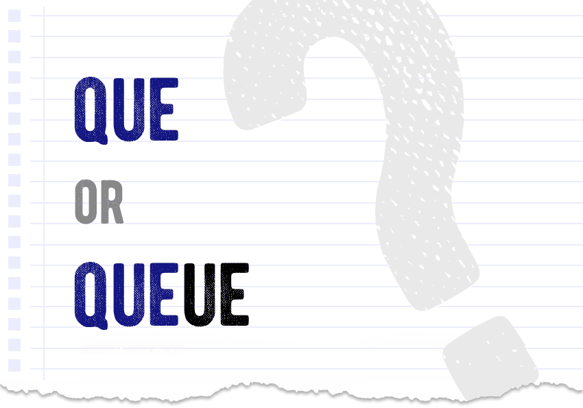 Que or queue? Which form is correct meaning definition correct form difference examples Correctme.org