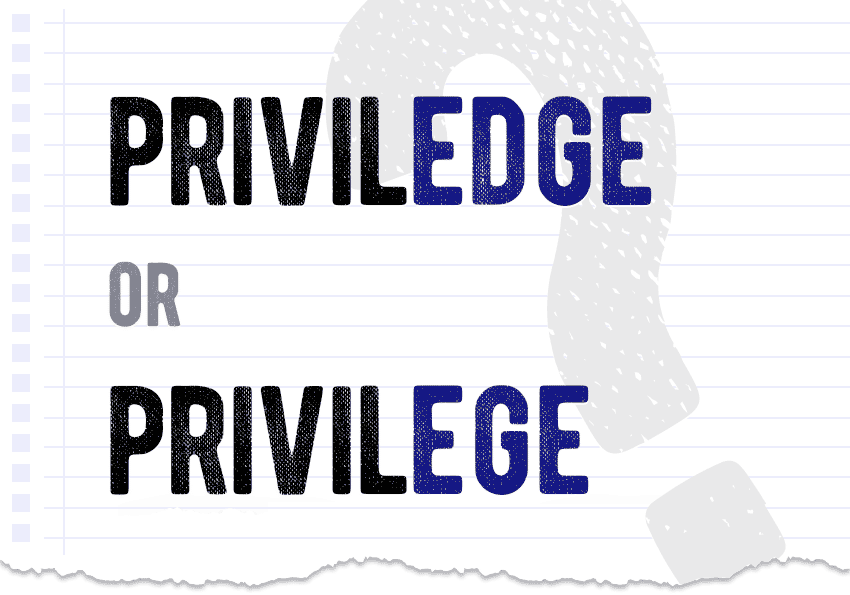 Priviledge or privilege? Which form is correct meaning definition correct form difference examples Correctme.org