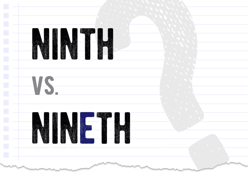 Ninth vs. nineth or? Which form is correct meaning definition correct form difference examples Correctme.org