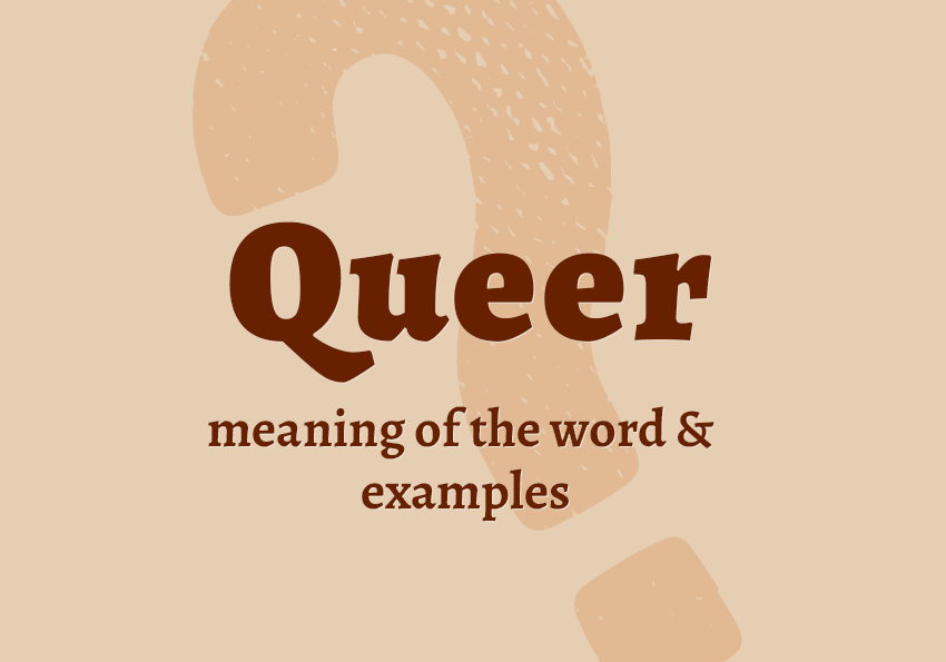 queer what does it mean definition examples in sentences collocations synonyms Correctme.org