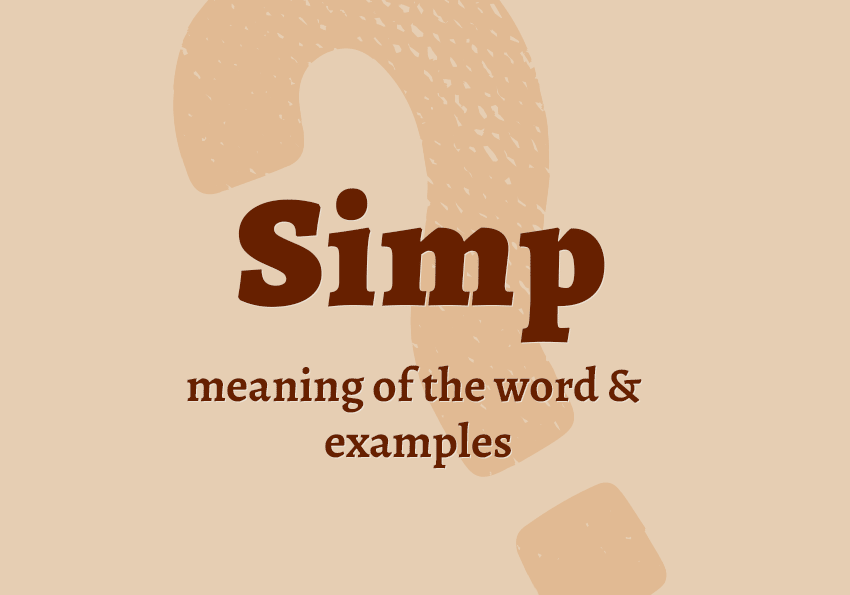 Simp who is what does it mean definition examples in sentences synonyms Correctme.org