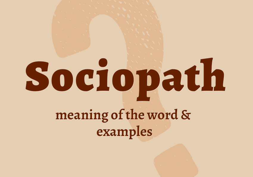 Sociopath what does it mean definition examples in sentences collocations synonyms Correctme.org