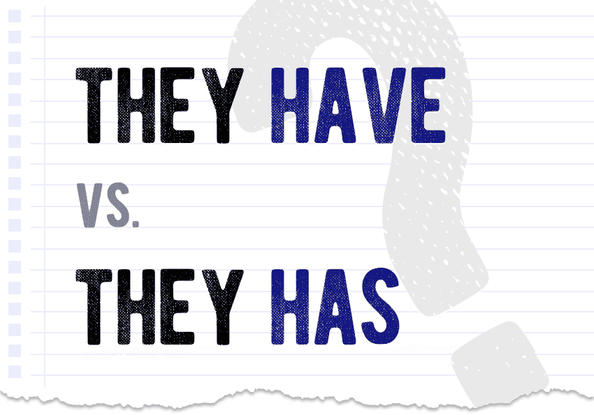 They have vs. they has Which form is correct meaning definition correct form difference examples Correctme.org