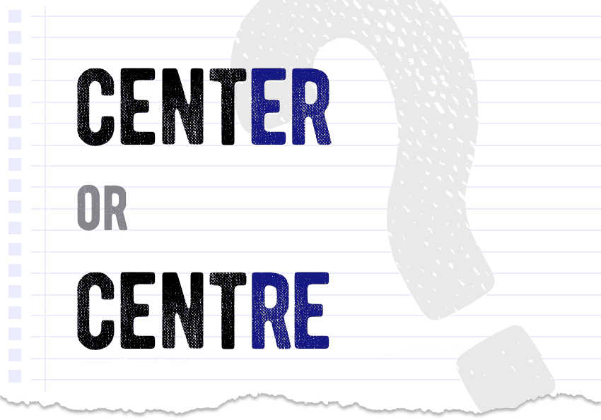 center or centre? Which form is correct meaning definition correct form difference examples Correctme.org