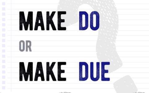 Make do or make due? Which form is correct meaning definition correct form difference examples Correctme.org