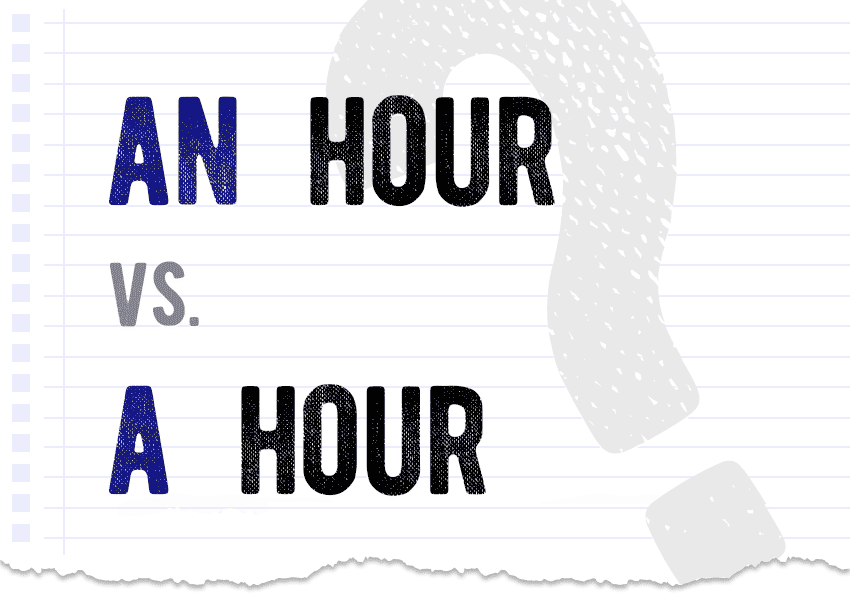An hour vs. a hour? Which form is correct meaning definition correct form difference examples Correctme.org