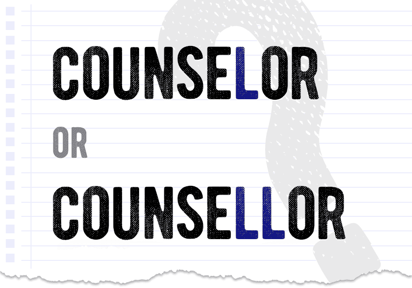 Counselor or counsellor? Which form is correct meaning definition correct form difference examples Correctme.org