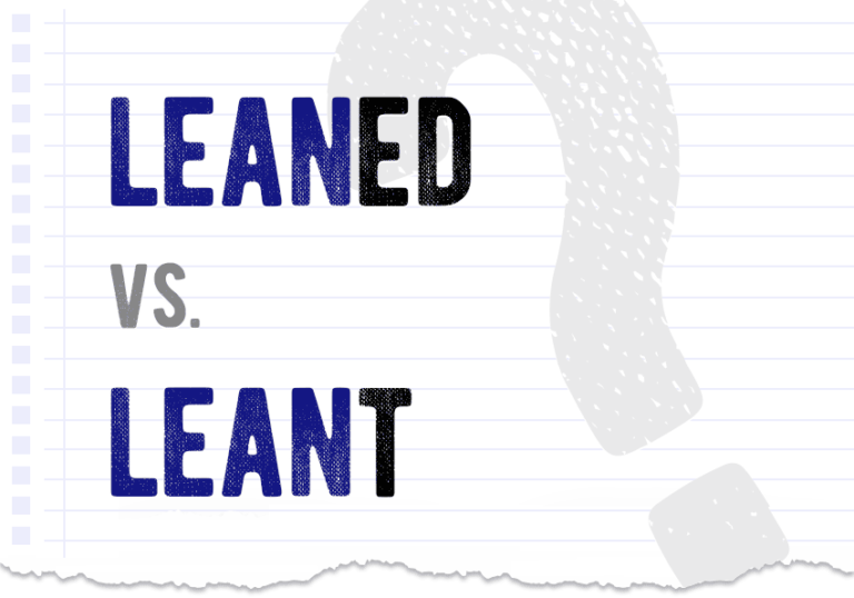 Leaned Vs Leant Which Form Is Correct What Is The Difference