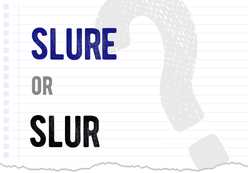 Slure or slur? Which form is correct meaning definition correct form difference examples Correctme.org