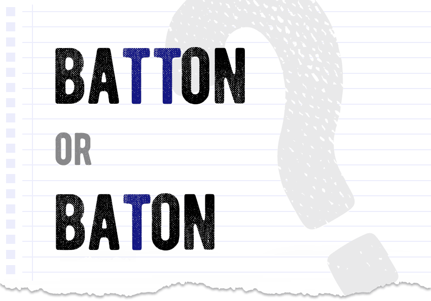 Batton or baton? Which form is correct meaning definition correct form difference examples Correctme.org